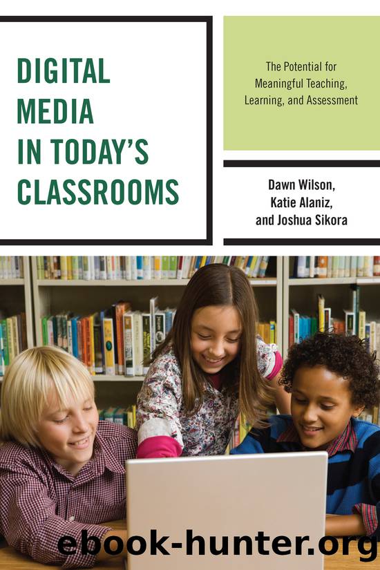 Digital Media in Today's Classrooms by Wilson Dawn;Alaniz Katie;Sikora Joshua; & Katie Alaniz & Joshua Sikora