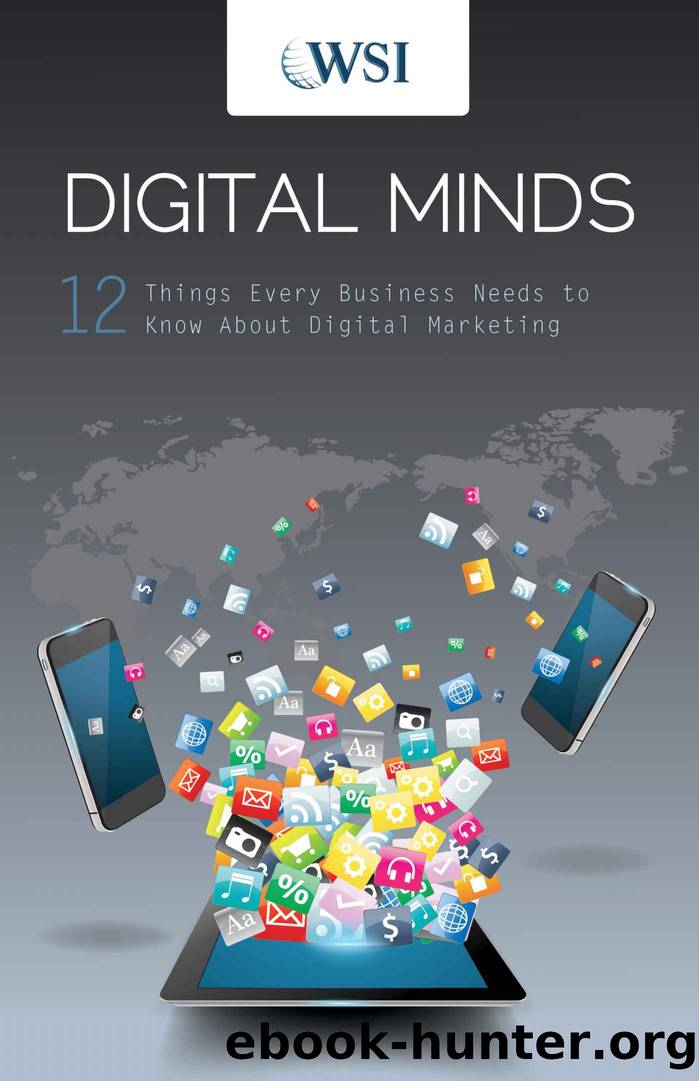 Digital Minds: 12 Things Every Business Needs to Know About Digital Marketing by WSI
