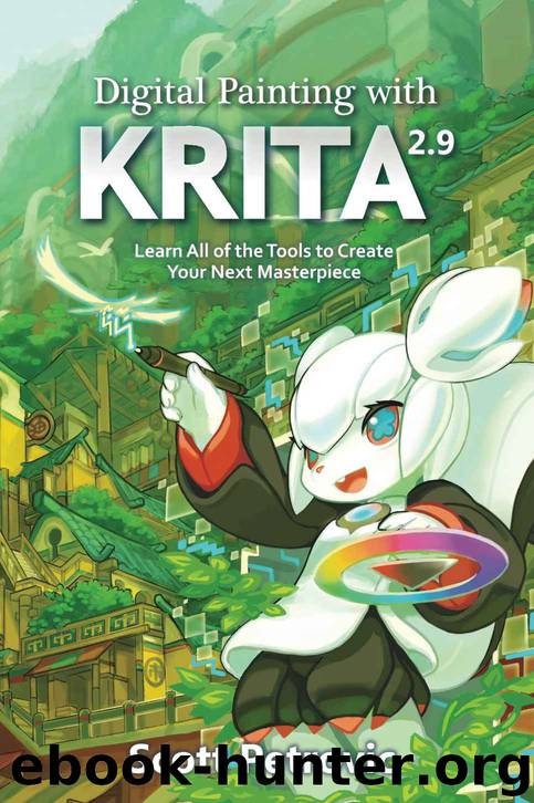 Digital Painting with KRITA 2.9: Learn All of the Tools to Create Your Next Masterpiece by Scott Petrovic