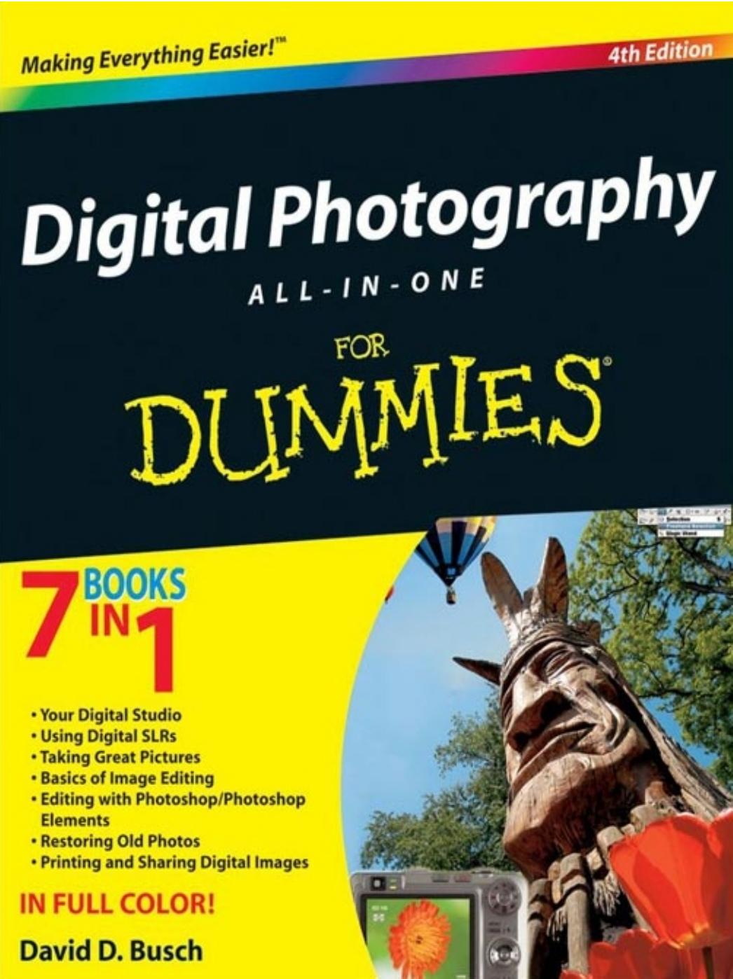 Digital Photography All-in-One Desk Reference for Dummies, Fourth Edition by David D. Busch