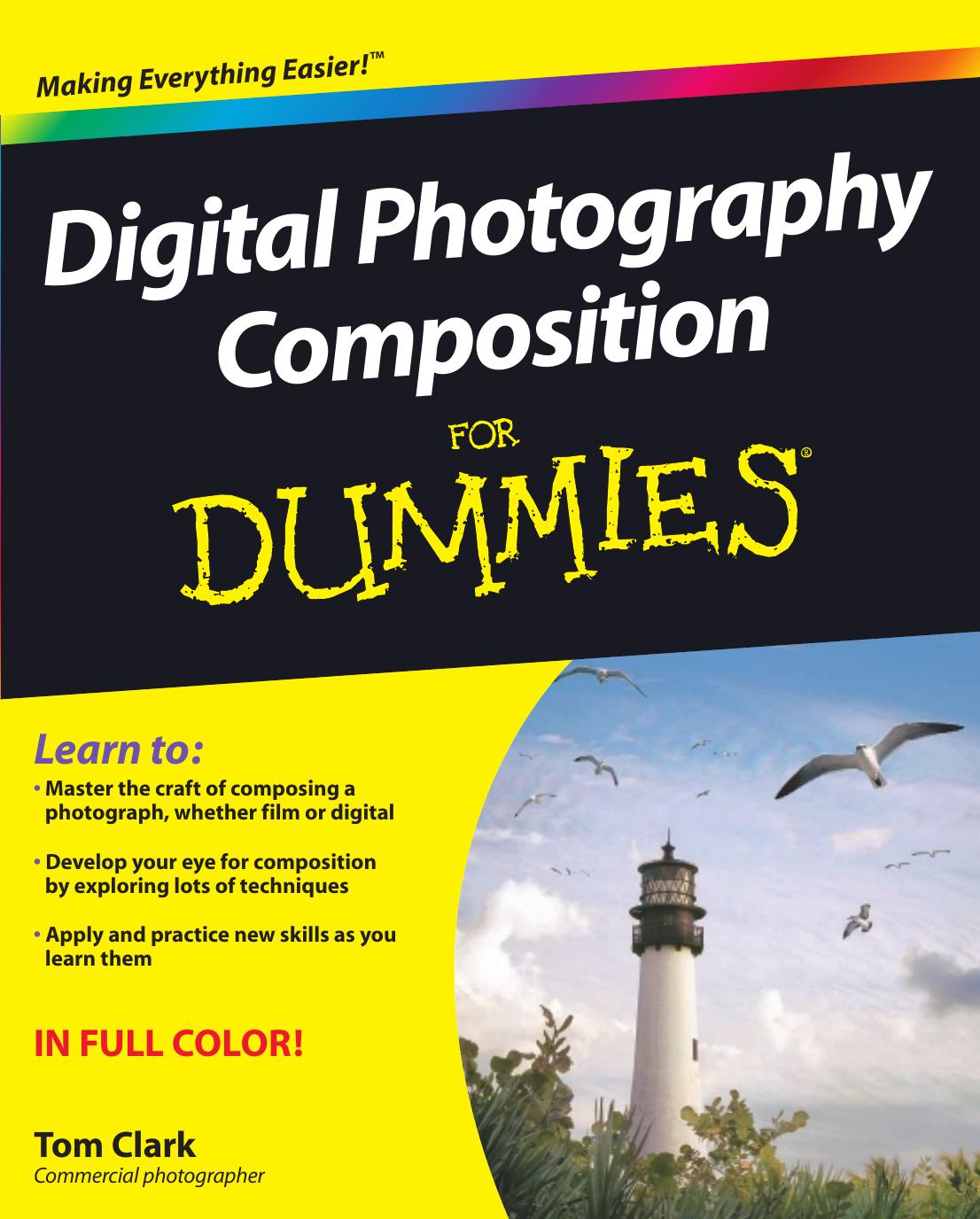 Digital Photography Composition For Dummies (For Dummies (Computer Tech)) by Thomas Clark