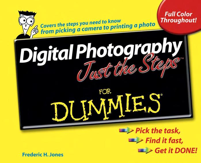 Digital Photography Just The Steps For Dummies by Frederic H. Jones