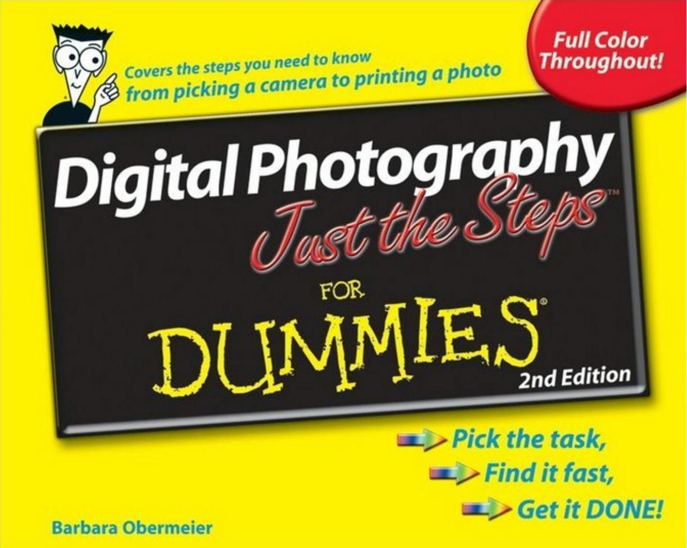 Digital Photography Just the Steps For Dummies (For Dummies (Sports & Hobbies)) - 2nd Edition by Barbara Obermeier