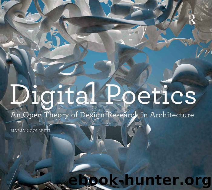 Digital Poetics: An Open Theory of Design-Research in Architecture (Design Research in Architecture) by Colletti Marjan