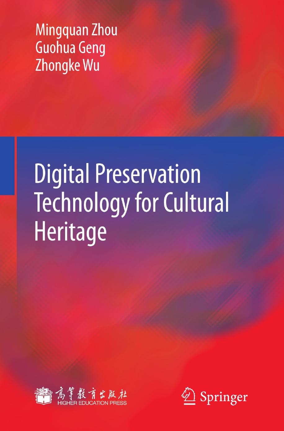 Digital Preservation Technology for Cultural Heritage by Mingquan Zhou Guohua Geng Zhongke Wu (auth.)