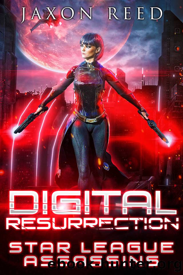 Digital Resurrection (Star League Assassins Book 10) by Jaxon Reed