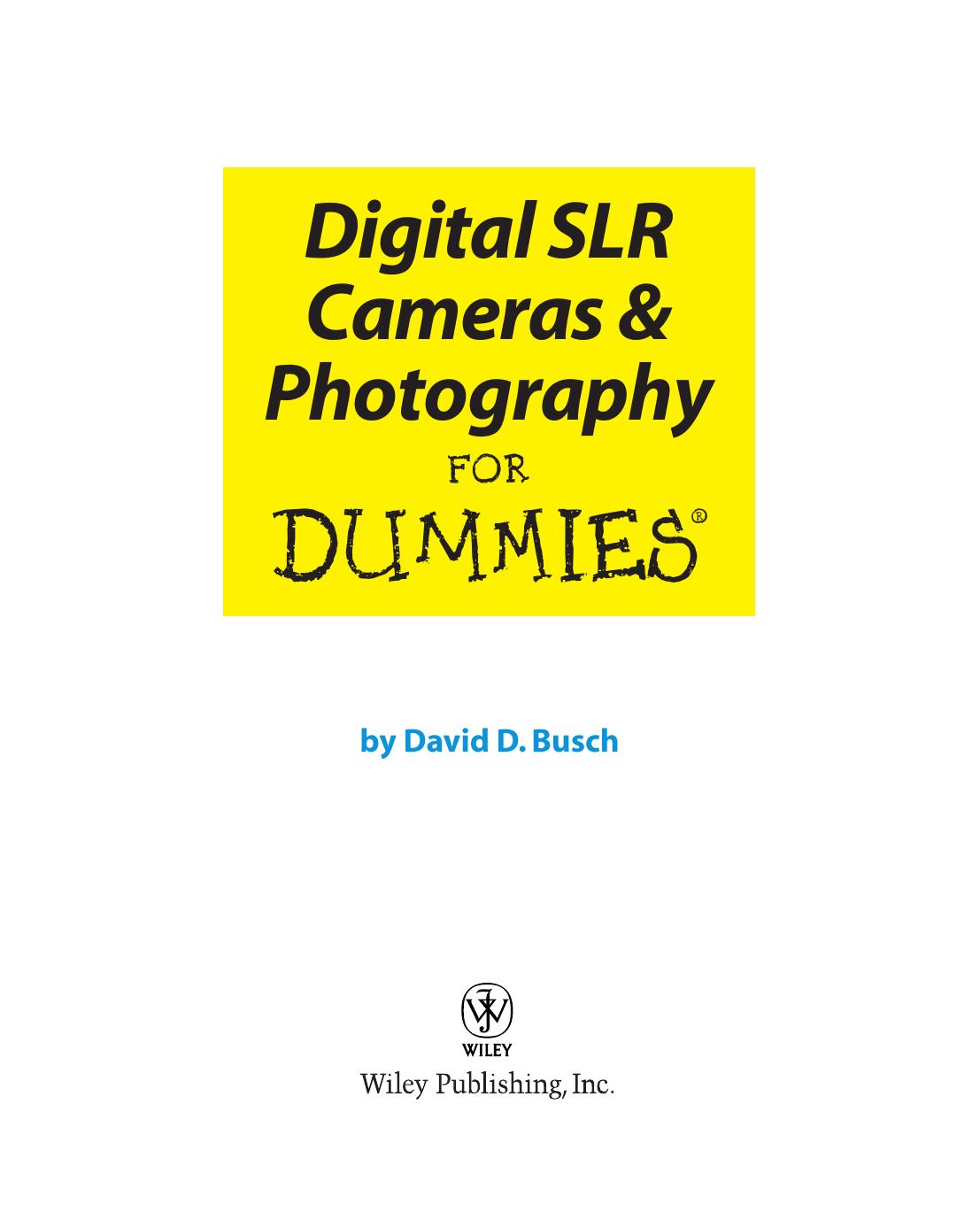 Digital SLR Cameras & Photography For Dummies by David D. Busch