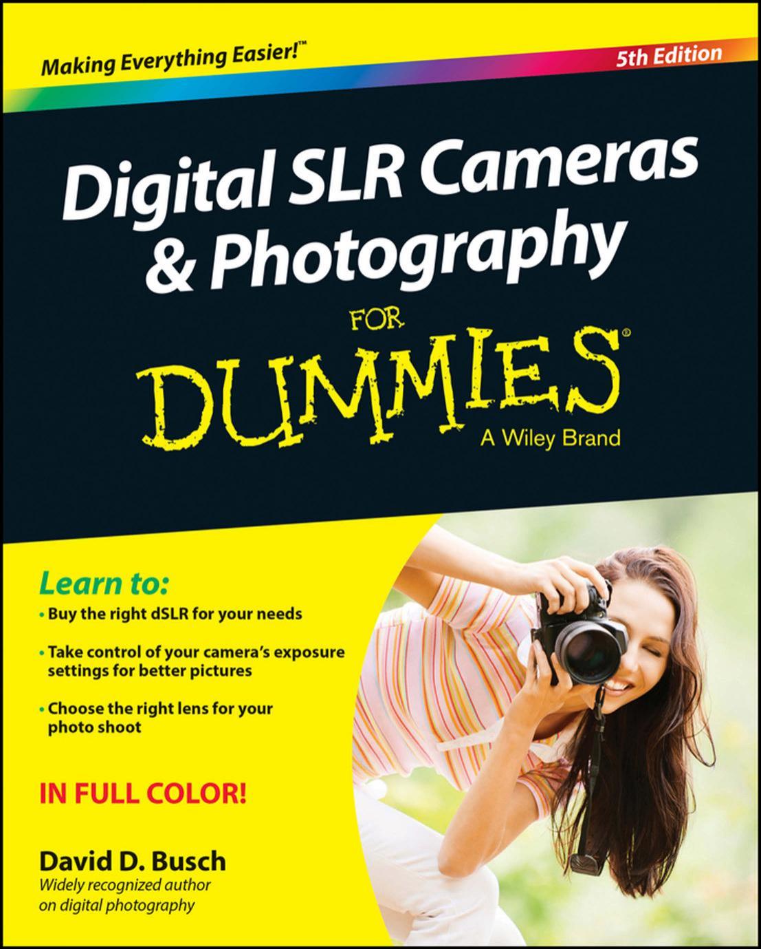 Digital SLR Cameras and Photography For Dummies by Busch David D