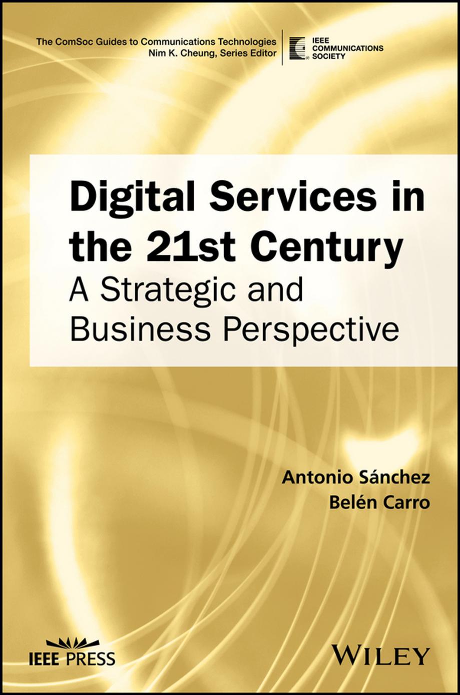 Digital Services in the 21st Century: A Strategic and Business Perspective by Sanchez Antoni; Sanchez Antonio