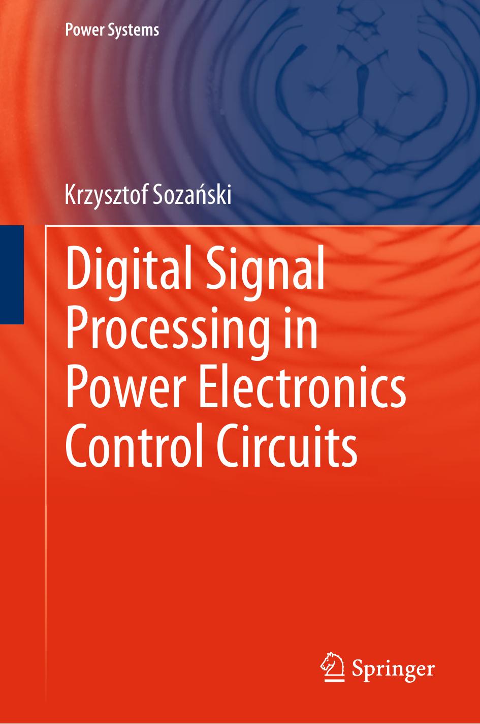 Digital Signal Processing in Power Electronics Control Circuits by Krzysztof Sozański (auth.)