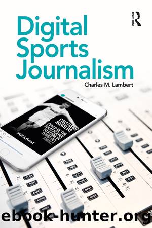 Digital Sports Journalism by Charles M. Lambert