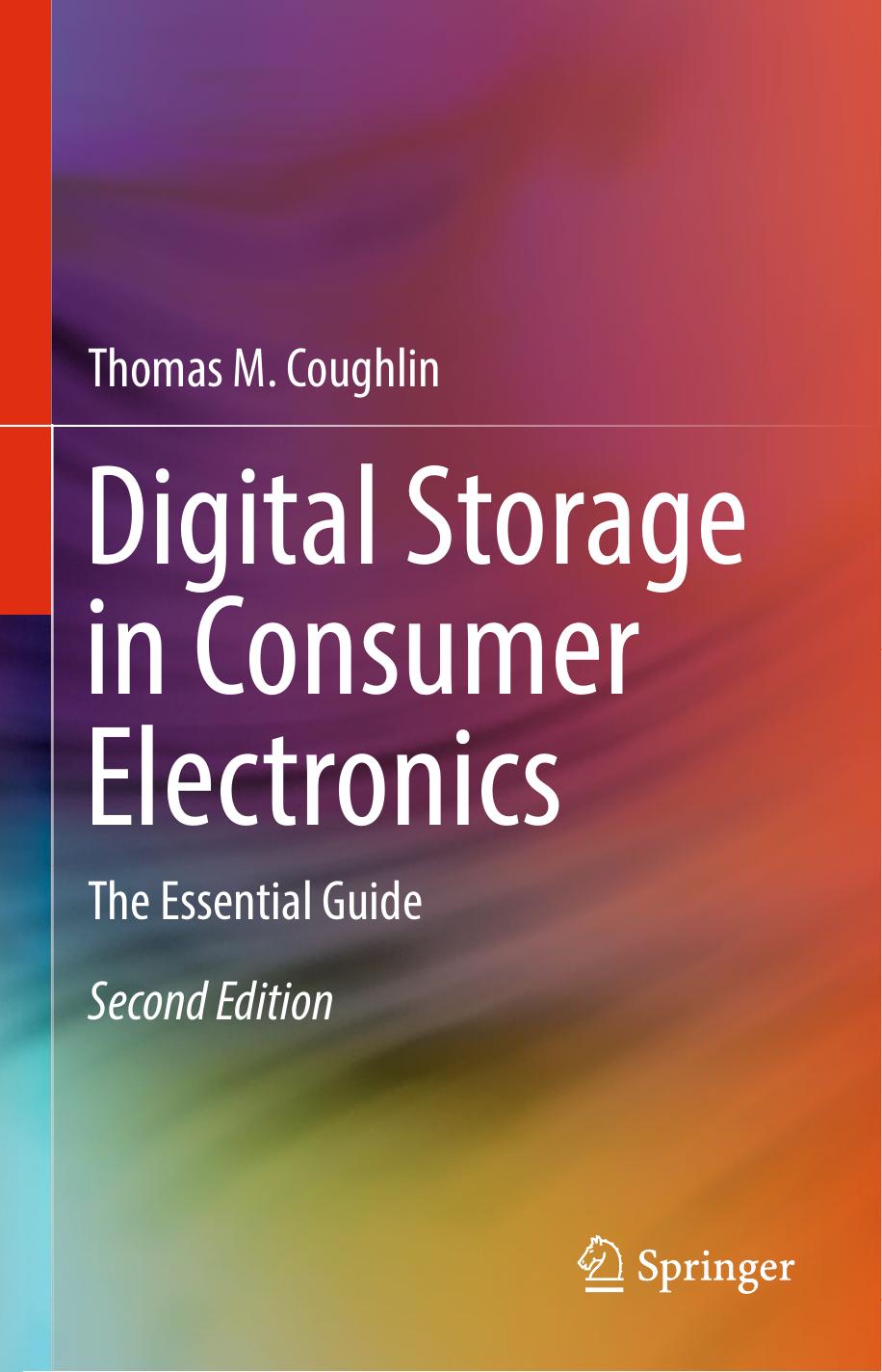 Digital Storage in Consumer Electronics: The Essential Guide by Thomas M. Coughlin (auth.)