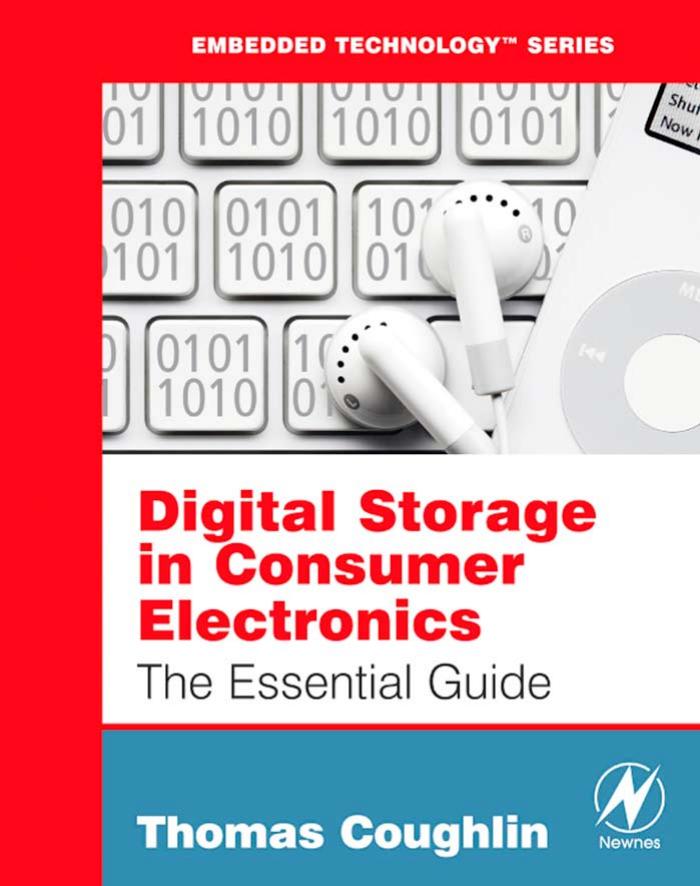 Digital Storage in Consumer Electronics: The Essential Guide by Thomas M. Coughlin