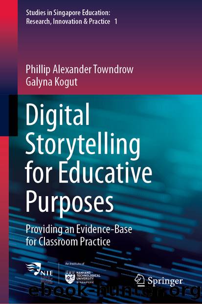 Digital Storytelling for Educative Purposes by Phillip Alexander Towndrow & Galyna Kogut