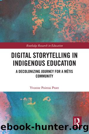 Digital Storytelling in Indigenous Education by Yvonne Poitras Pratt