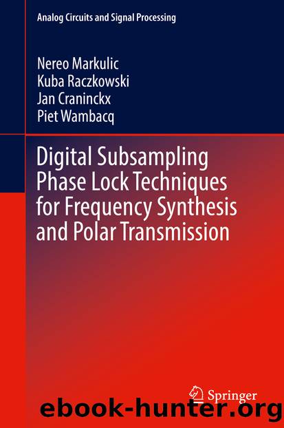 Digital Subsampling Phase Lock Techniques for Frequency Synthesis and Polar Transmission by Nereo Markulic & Kuba Raczkowski & Jan Craninckx & Piet Wambacq