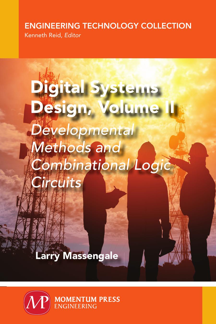 Digital Systems Design, Volume II: Developmental Methods and Combinational Logic Circuits by Unknow