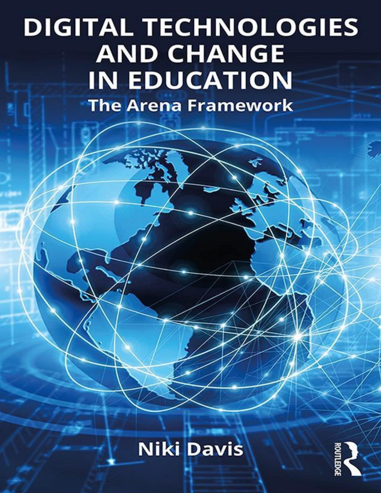 Digital Technologies and Change in Education_ The Arena Framework by Niki Davis.pdf