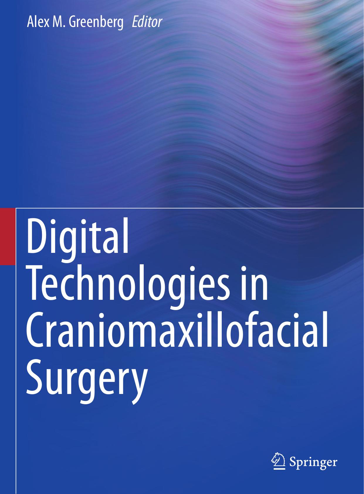 Digital Technologies in Craniomaxillofacial Surgery by Alex M. Greenberg