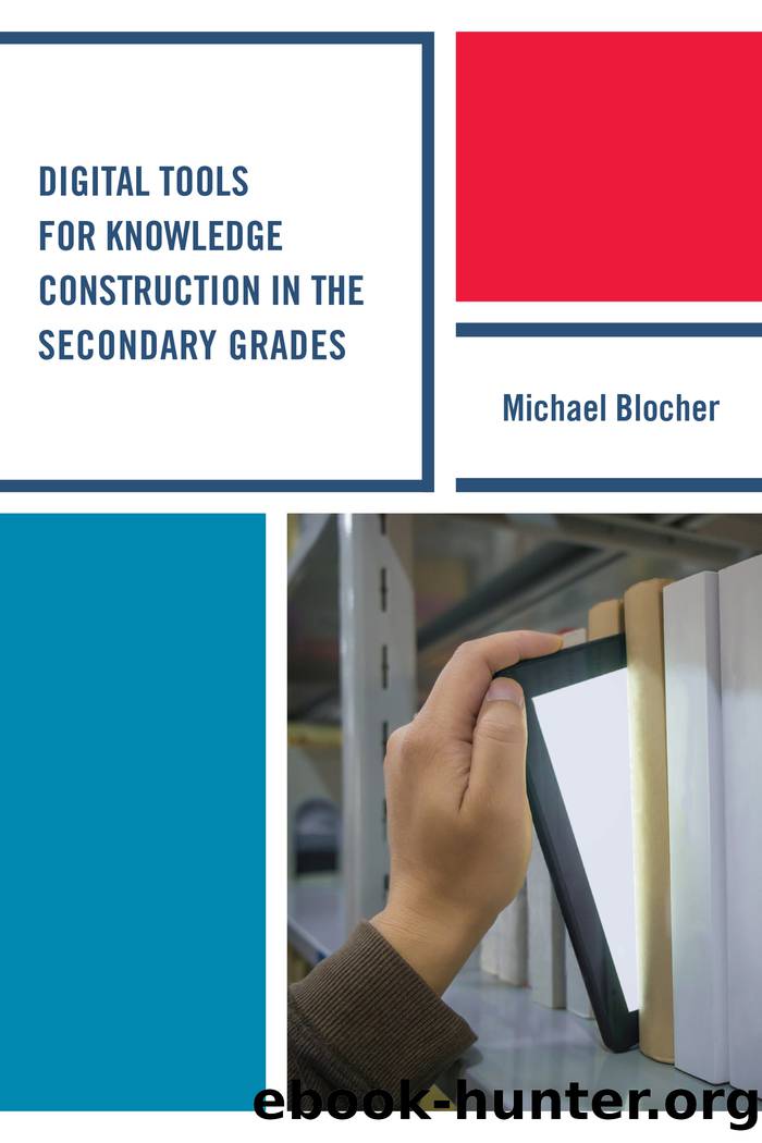 Digital Tools for Knowledge Construction in the Secondary Grades by Blocher Michael;