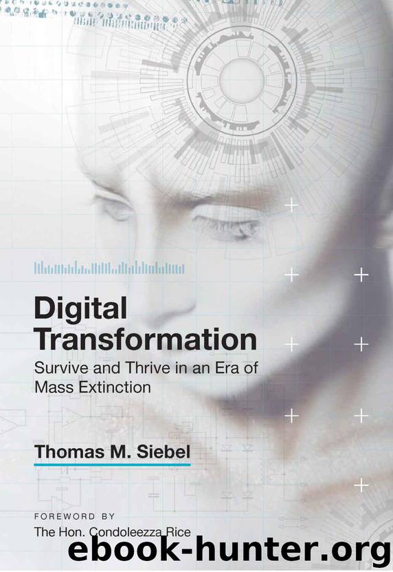 Digital Transformation: Survive and Thrive in an Era of Mass Extinction by Thomas M. Siebel