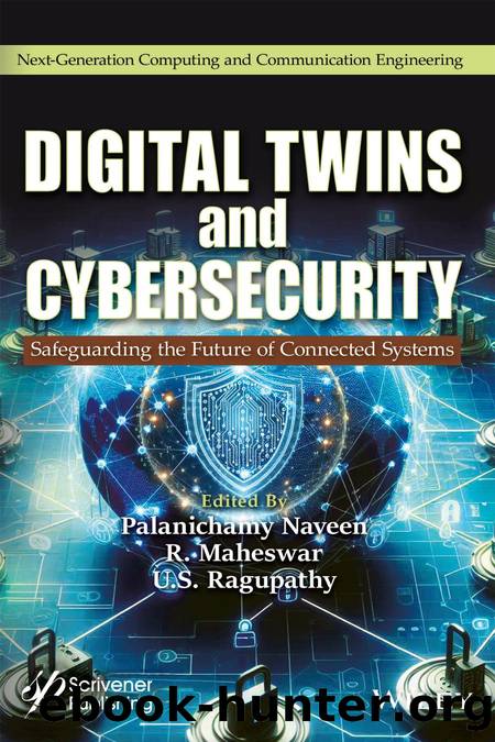 Digital Twins and Cybersecurity by Palanichamy Naveen & R. Maheswar and U.S. Ragupathy