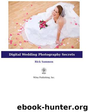 Digital Wedding Photography Secrets by Rick Sammon