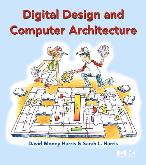 Digital design and computer architecture by Harris David Money;Harris Sarah L