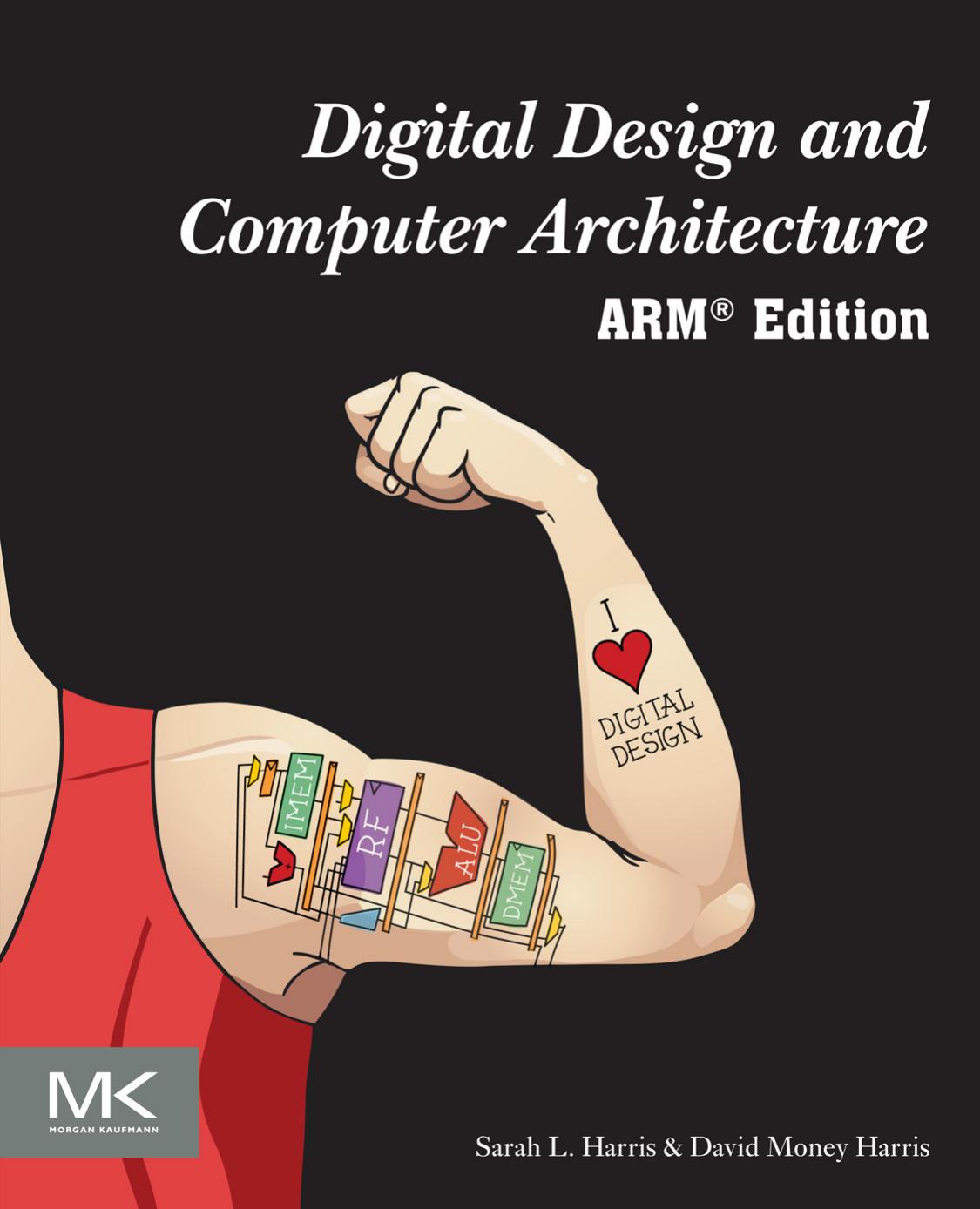 Digital design and computer architecture by Morgan Kaufmann Publishers.;Harris David Money;Harris Sarah L
