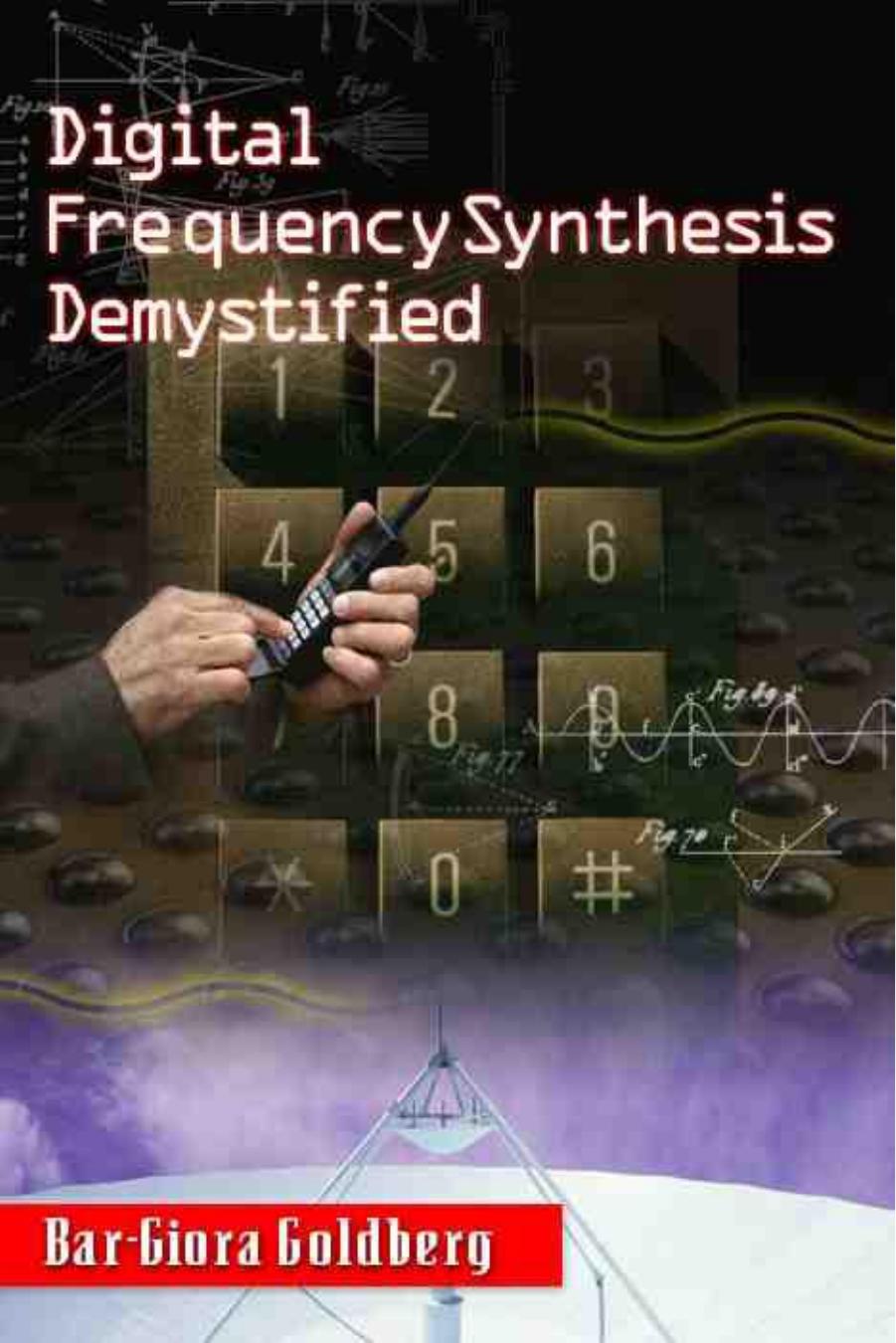 Digital frequency synthesis demystified: DDS and fractional-N PLLs by Goldberg Bar-Giora