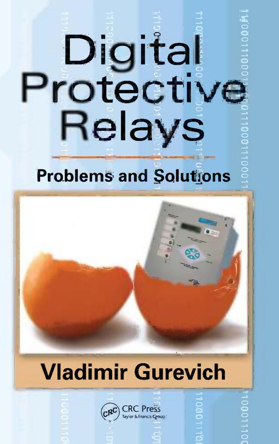 Digital protective relays : problems and solutions by Vladimir Gurevich
