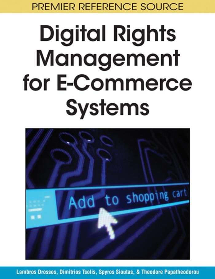 Digital rights management for e-commerce systems by Lambros Drossos Lambros Drossos Dimitrios Tsolis Spyros Sioutas Theodore Papatheodorou