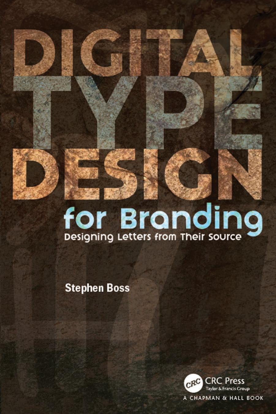 Digital type design for branding : designing letters from their source by Boss Stephen