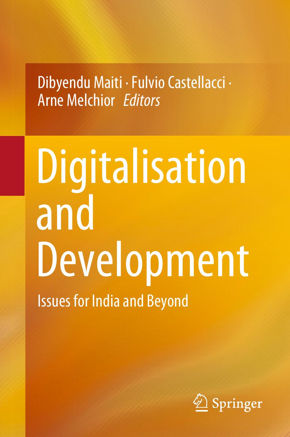 Digitalisation And Development: Issues For India And Beyond by Dibyendu Maiti Fulvio Castellacci Arne Melchior
