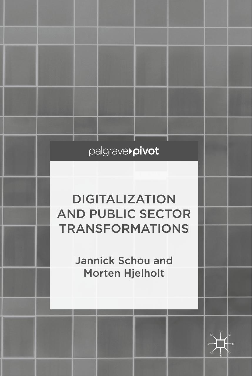 Digitalization and Public Sector Transformations by Jannick Schou Morten Hjelholt