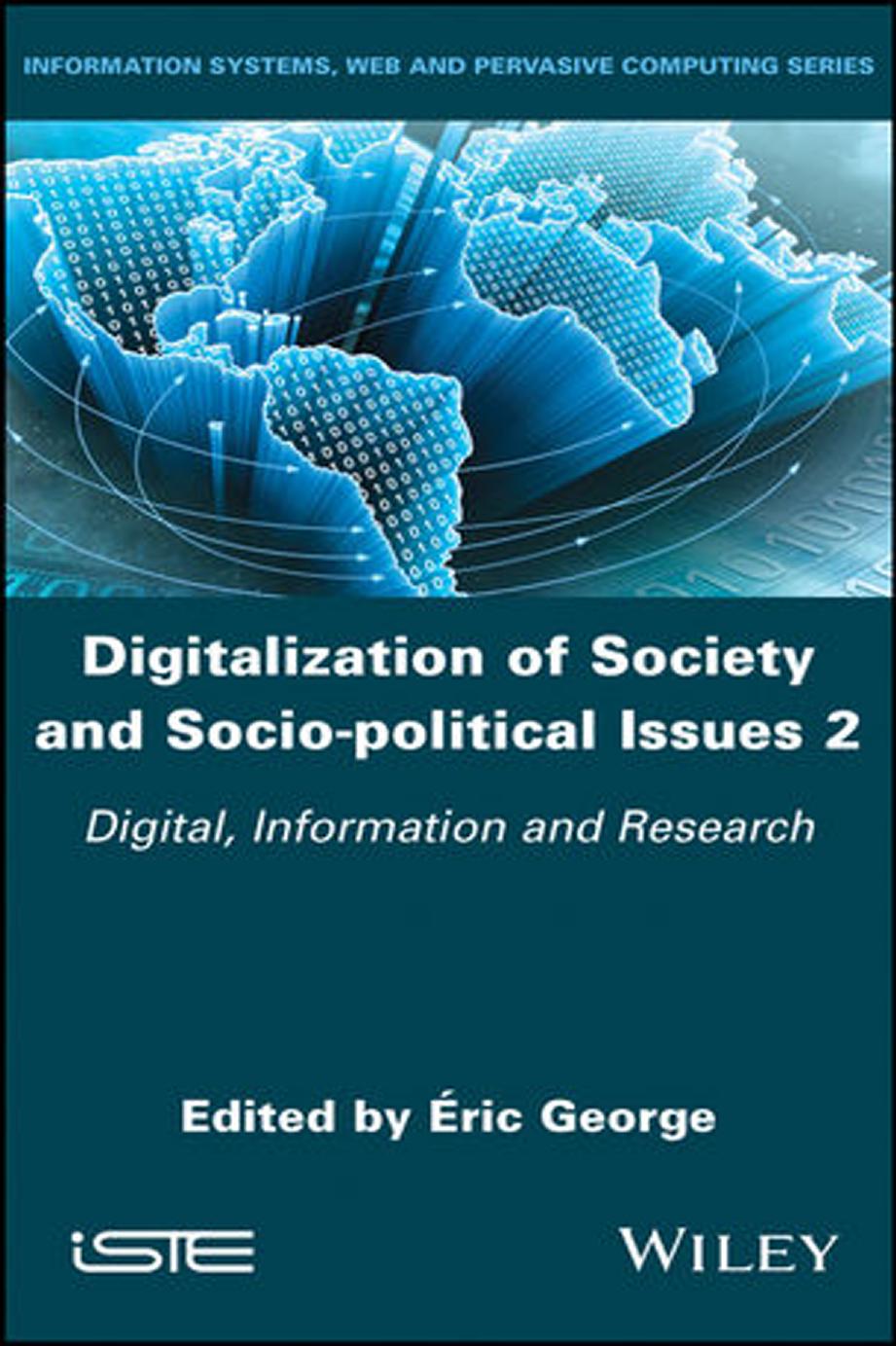 Digitalization of Society and Socio-Political Issues 2: Digital, Information, and Research by George ?ric(Editor)