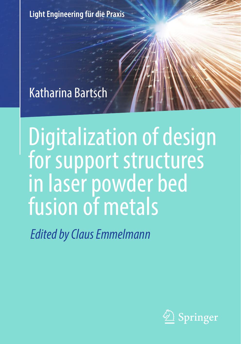 Digitalization of design for support structures in laser powder bed fusion of metals by Katharina Bartsch