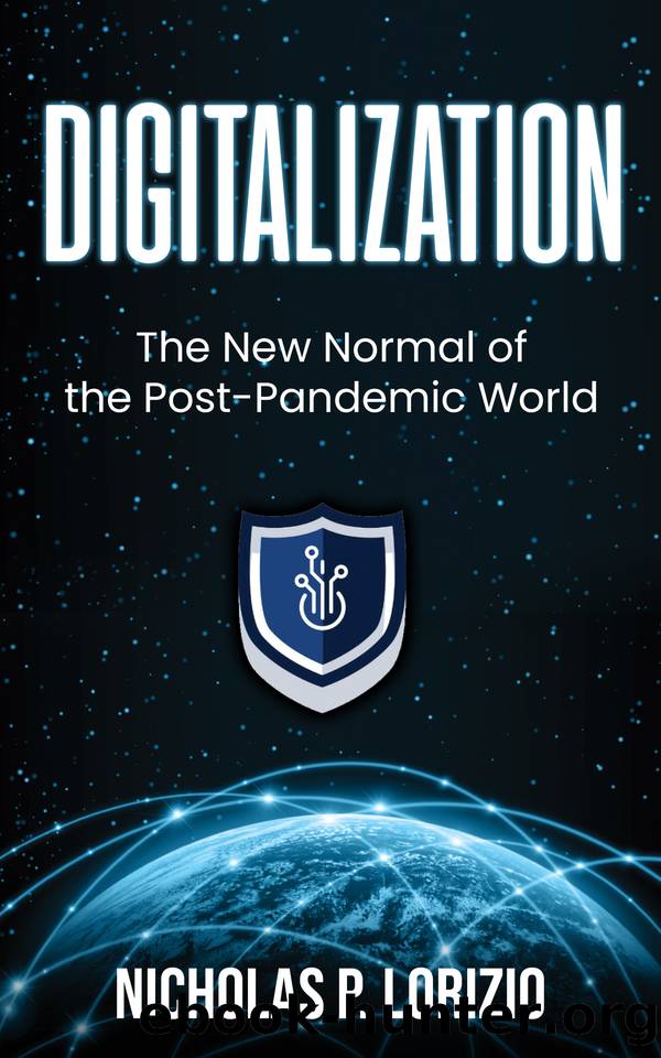 Digitalization: The New Normal Of the Post-Pandemic World: (Beginner's Guide to Digital Transformation) by Nicholas Lorizio