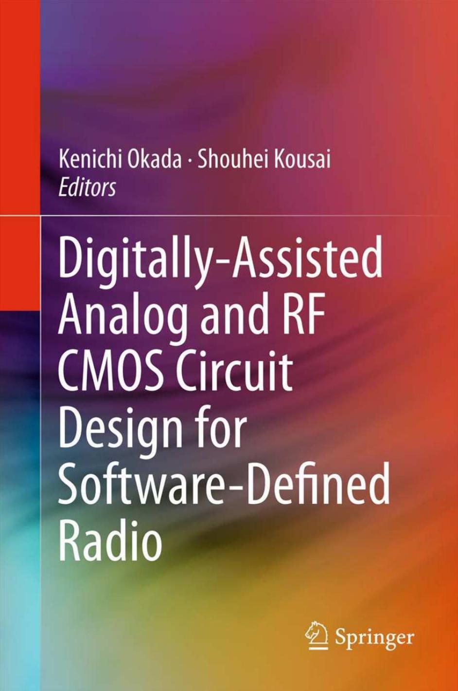 Digitally-Assisted Analog and RF CMOS Circuit Design for Software-Defined Radio by Kenichi Okada Shouhei Kousai