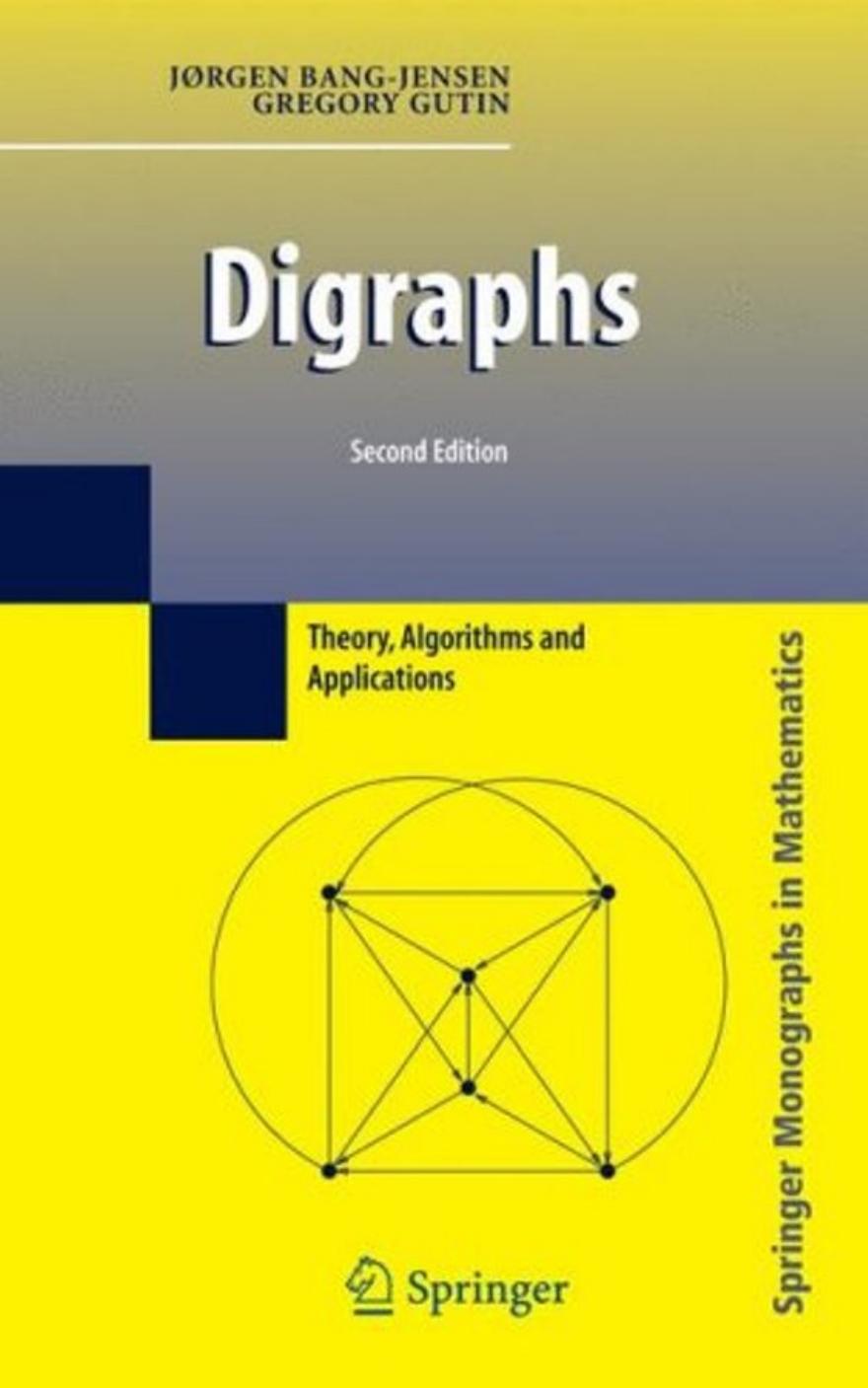 Digraphs: Theory, algorithms and applications by Prof. Jørgen Bang-Jensen Prof. Gregory Z. Gutin (auth.)