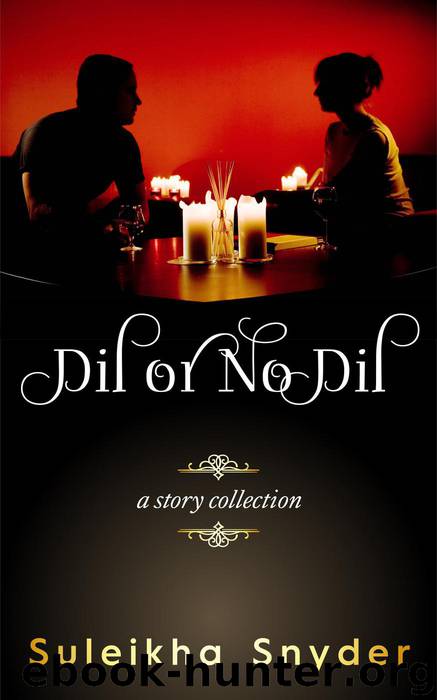 Dil or No Dil by Suleikha Snyder