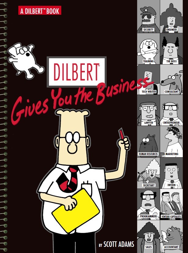 Dilbert Gives You the Business by Scott Adams