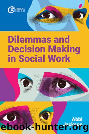Dilemmas and Decision Making in Social Work by Abbi Jackson