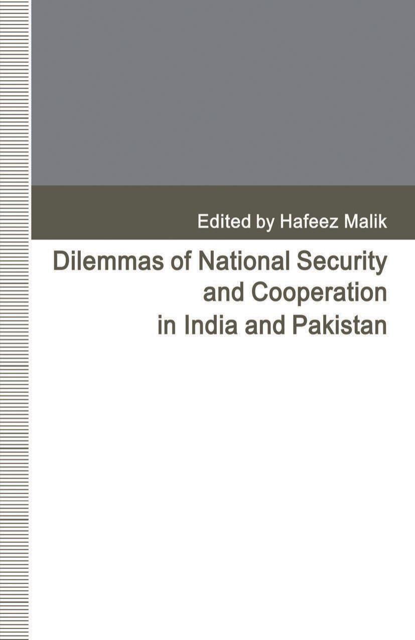 Dilemmas of National Security and Cooperation in India and Pakistan by Hafeez Malik (eds.)