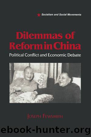 Dilemmas of Reform in China: Political Conflict and Economic Debate by Joseph Fewsmith