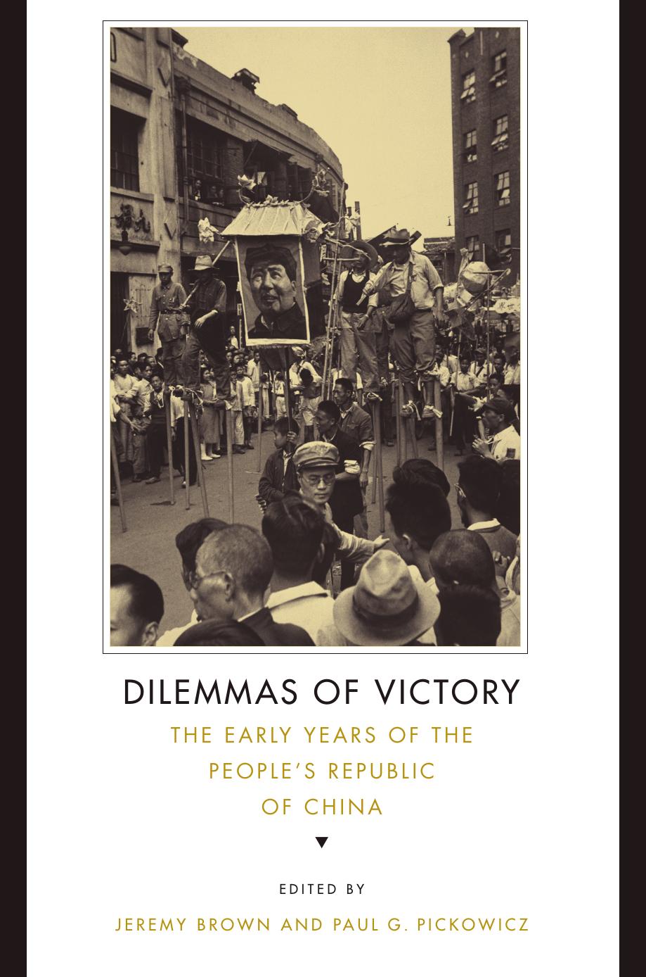 Dilemmas of Victory: The Early Years of the People's Republic of China by unknow