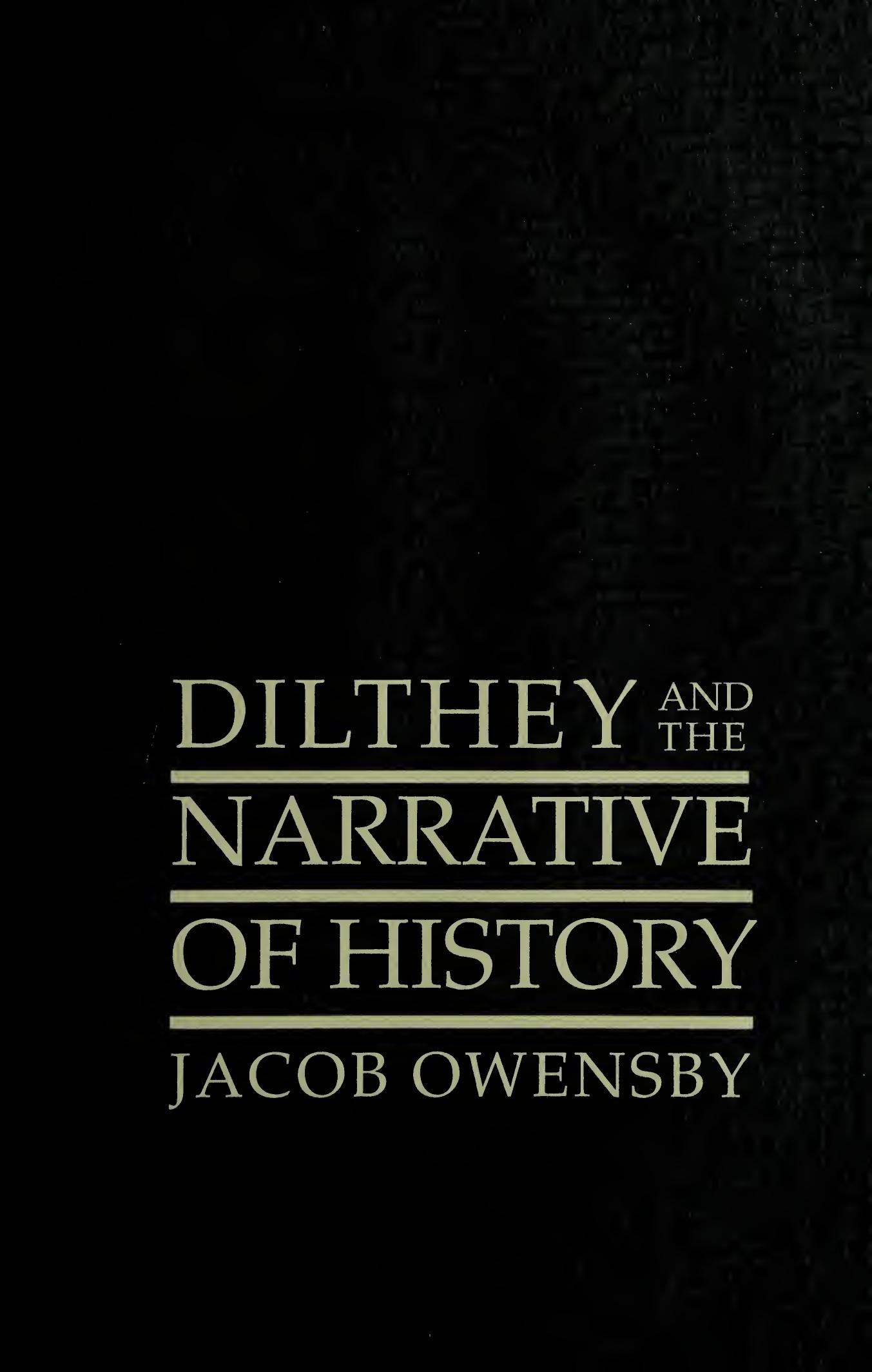 Dilthey and the narrative of history by Jacob Owensby