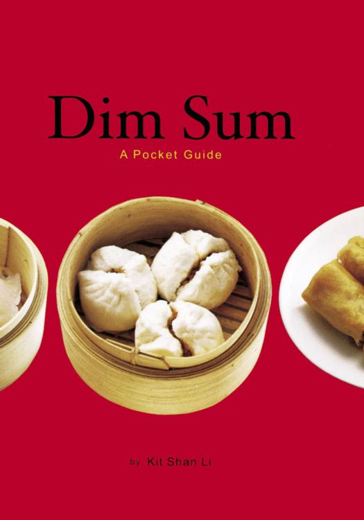 Dim sum: a pocket guide by Li Kit Shan