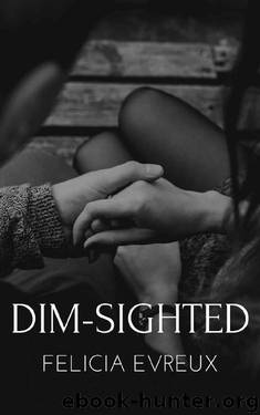 Dim-sighted by Felicia Evreux