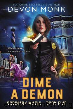 Dime a Demon (Ordinary Magic Book 5) by Devon Monk